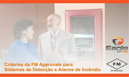 Critérios da FM Approvals para Detecção e Alarme de Incêndio