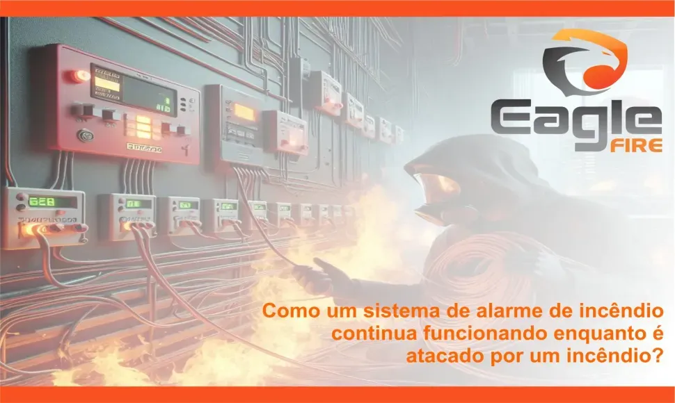 Você já se perguntou como um sistema de alarme de incêndio continua funcionando enquanto é atacado por um incêndio?